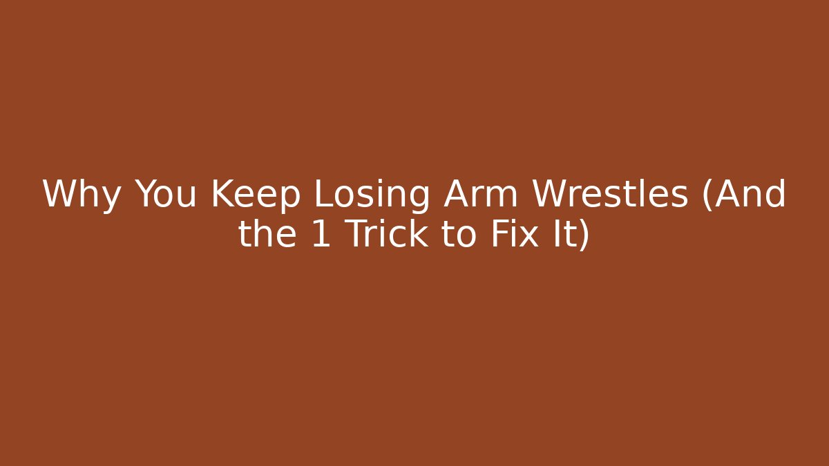 Why You Keep Losing Arm Wrestles (And the 1 Trick to Fix It) - Critter Realm