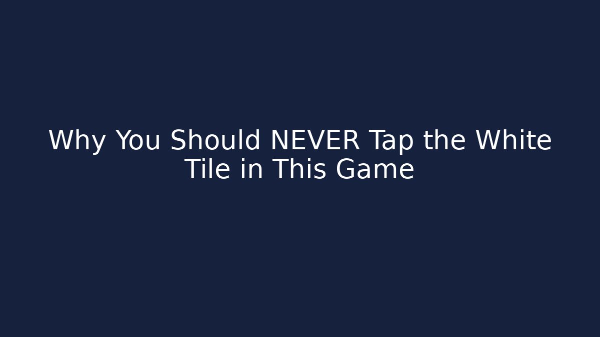 Why You Should NEVER Tap the White Tile in This Game - Critter Realm