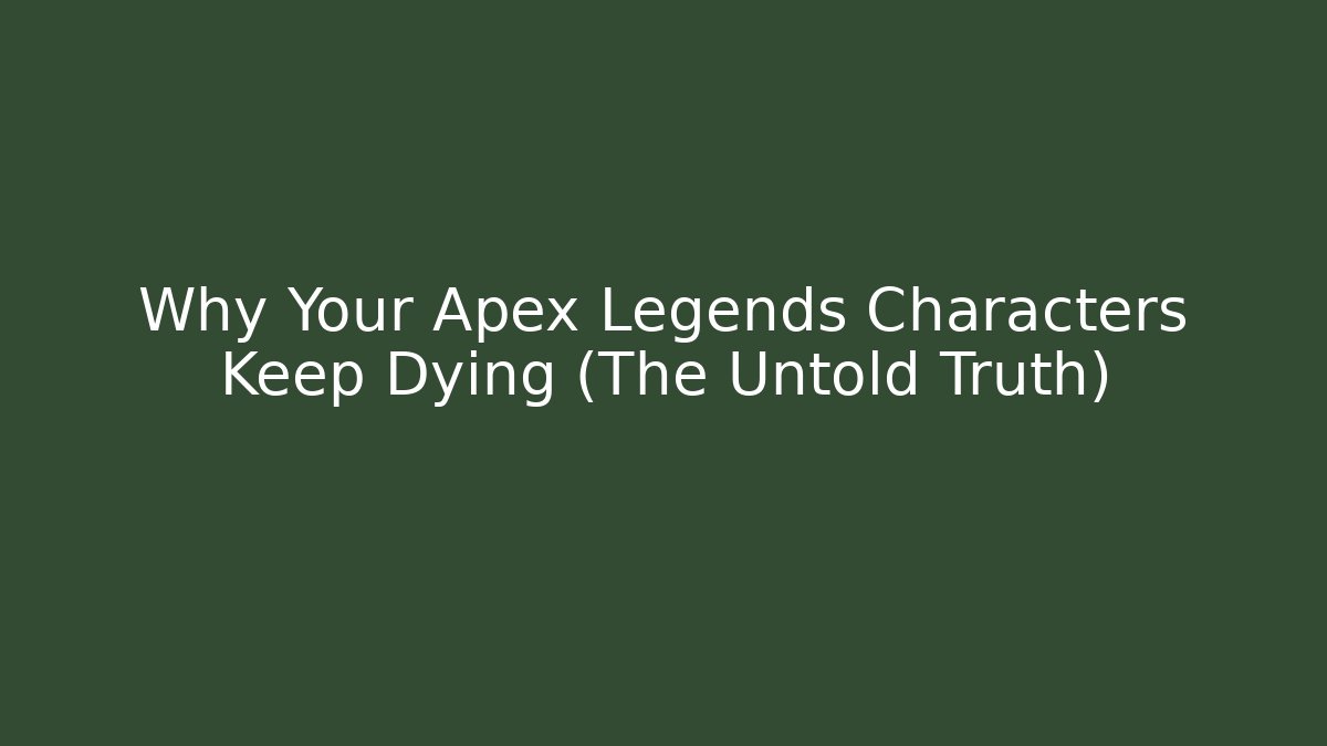 Why Your Apex Legends Characters Keep Dying (The Untold Truth) - Critter Realm