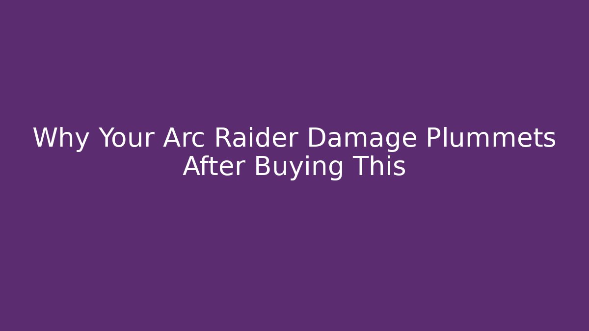 Why Your Arc Raider Damage Plummets After Buying This