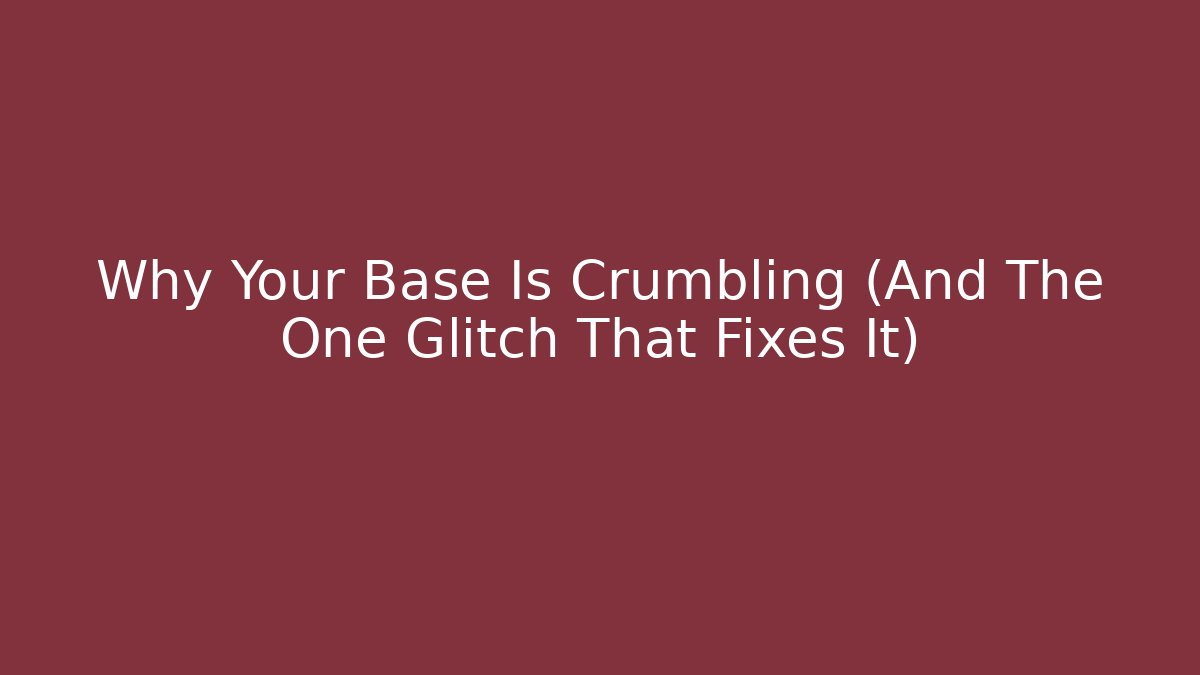 Why Your Base Is Crumbling (And The One Glitch That Fixes It)