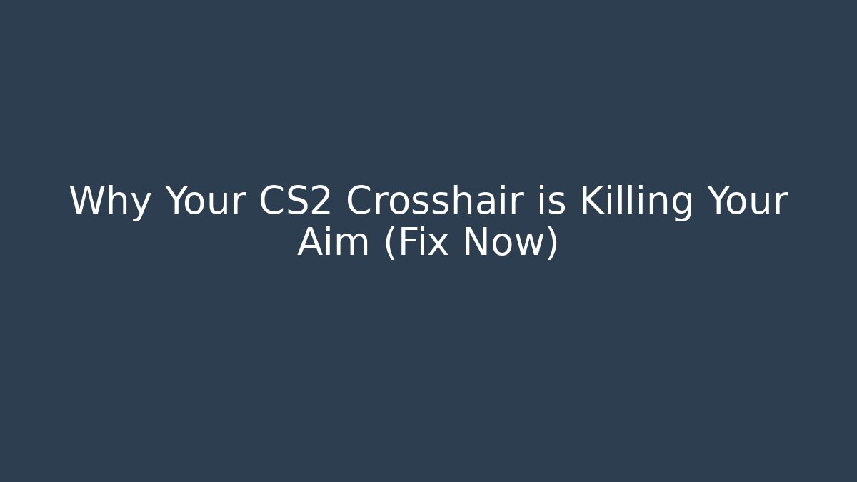 Why Your CS2 Crosshair is Killing Your Aim (Fix Now) - Critter Realm
