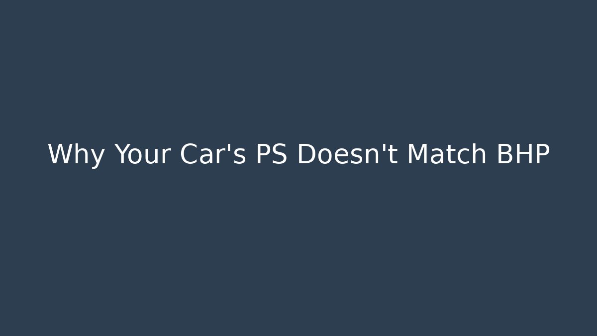 Why Your Car's PS Doesn't Match BHP - Critter Realm