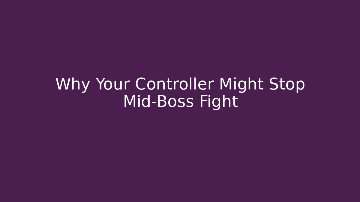 Why Your Controller Might Stop Mid-Boss Fight - Critter Realm