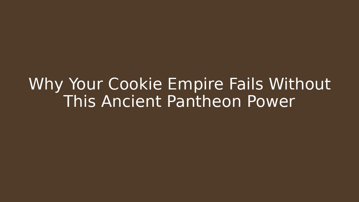 Why Your Cookie Empire Fails Without This Ancient Pantheon Power