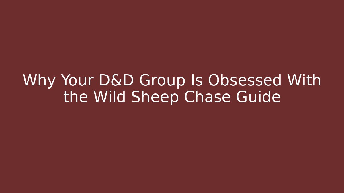 Why Your D&D Group Is Obsessed With the Wild Sheep Chase Guide