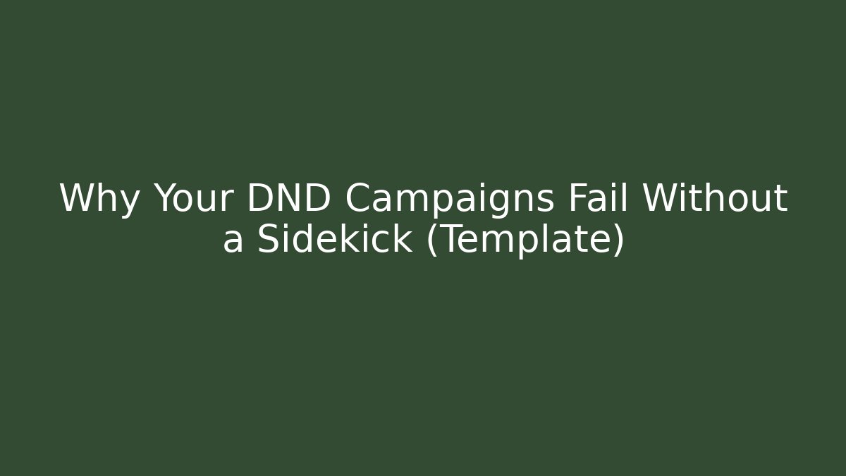Why Your DND Campaigns Fail Without a Sidekick (Template) - Critter Realm