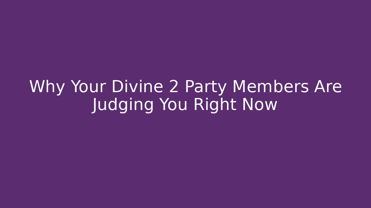 Why Your Divine 2 Party Members Are Judging You Right Now - Critter Realm