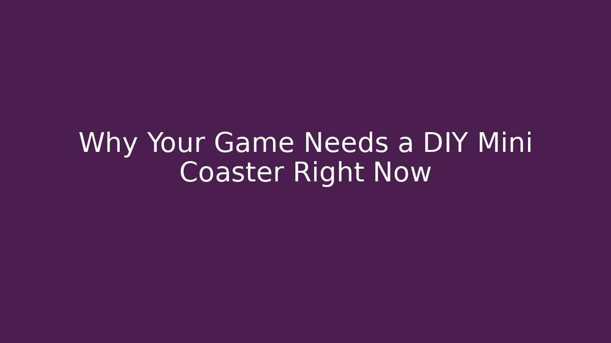 Why Your Game Needs a DIY Mini Coaster Right Now - Critter Realm