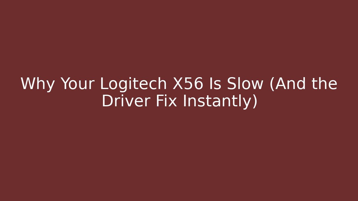 Why Your Logitech X56 Is Slow (And the Driver Fix Instantly)