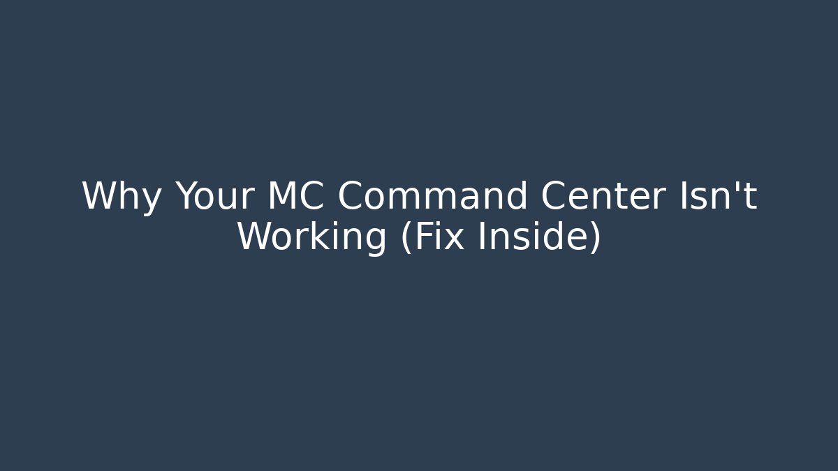 Why Your MC Command Center Isn't Working (Fix Inside)