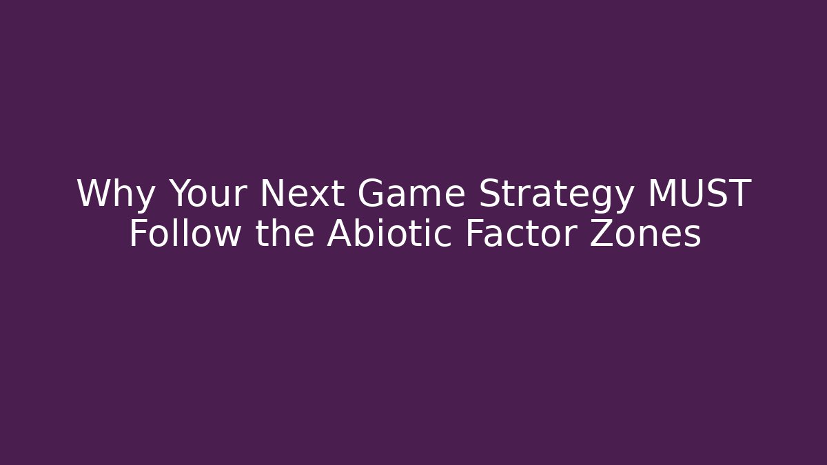 Why Your Next Game Strategy MUST Follow the Abiotic Factor Zones