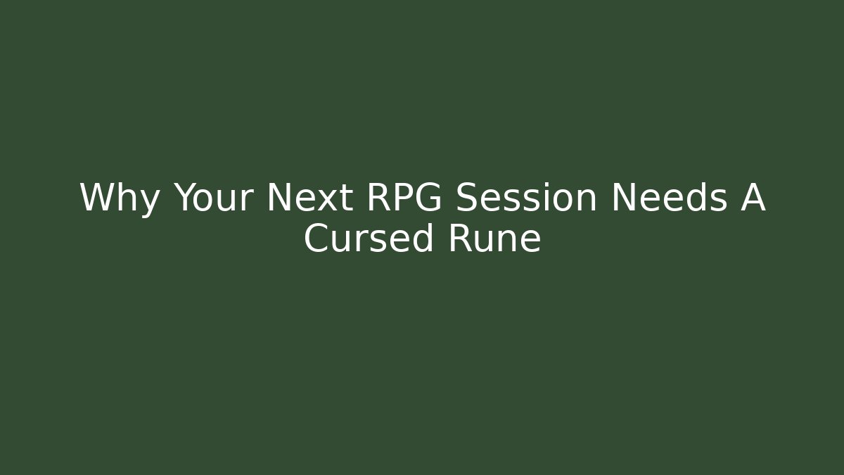 Why Your Next RPG Session Needs A Cursed Rune