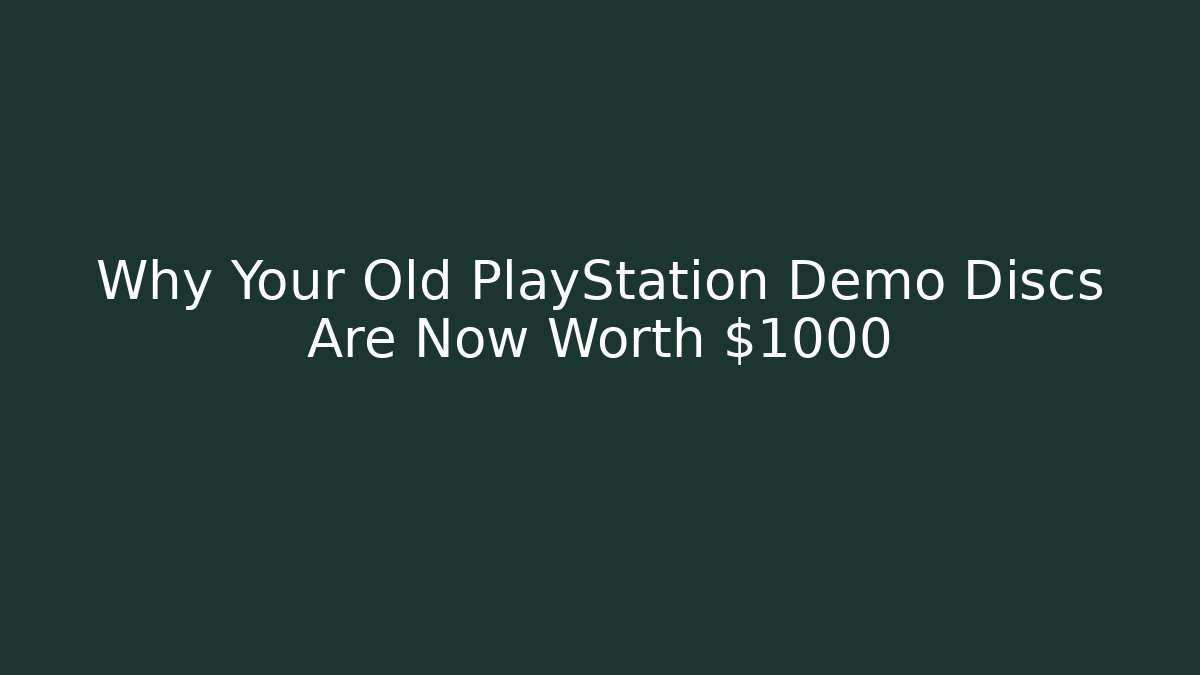 Why Your Old PlayStation Demo Discs Are Now Worth $1000