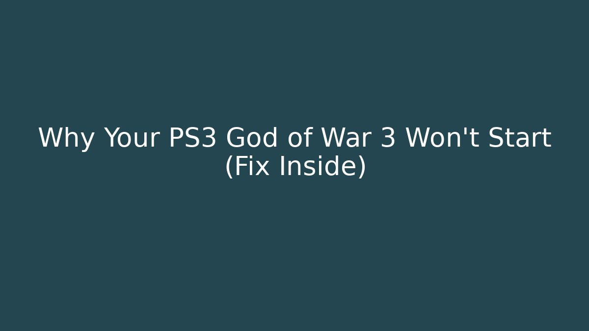 Why Your PS3 God of War 3 Won't Start (Fix Inside)
