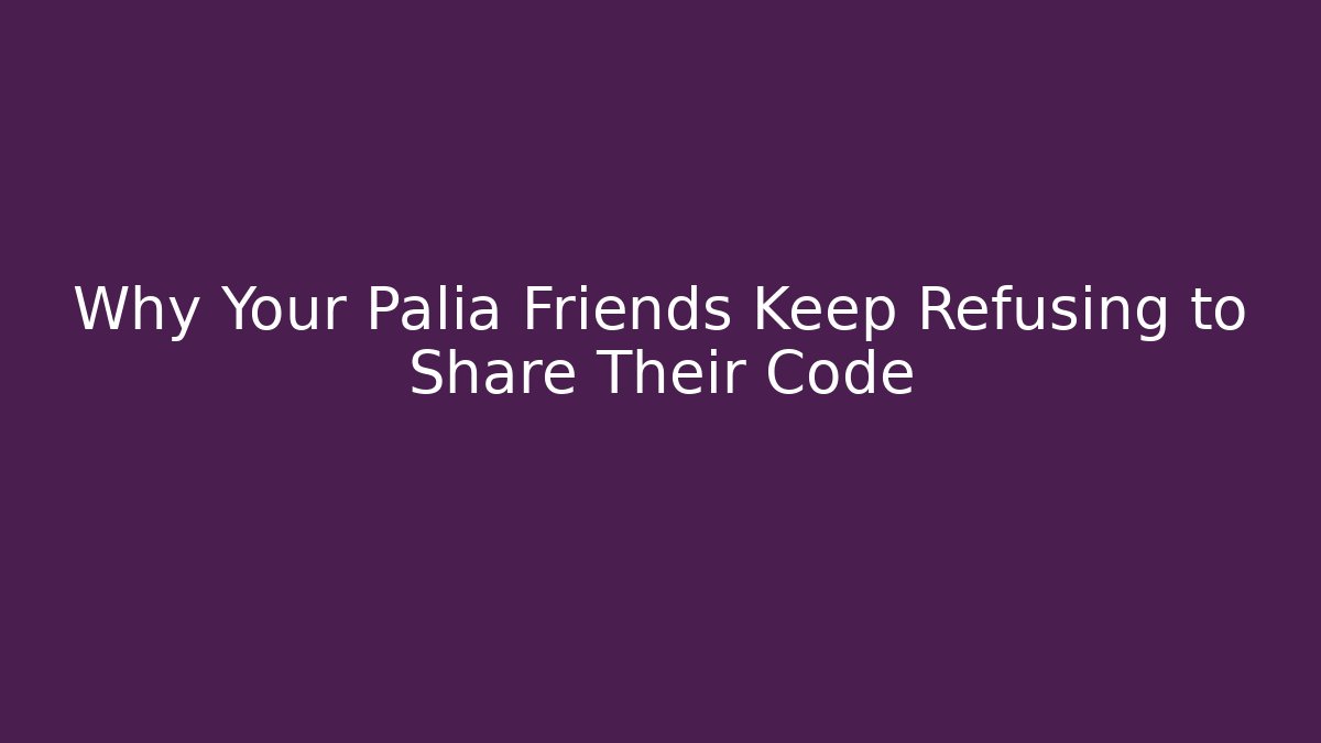Why Your Palia Friends Keep Refusing to Share Their Code