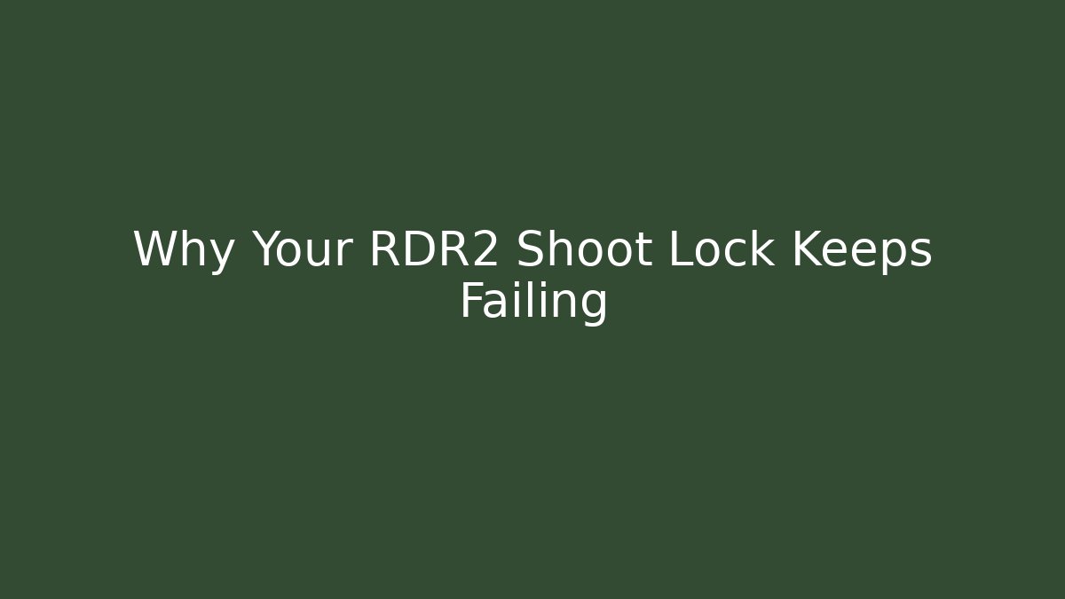 Why Your RDR2 Shoot Lock Keeps Failing - Critter Realm