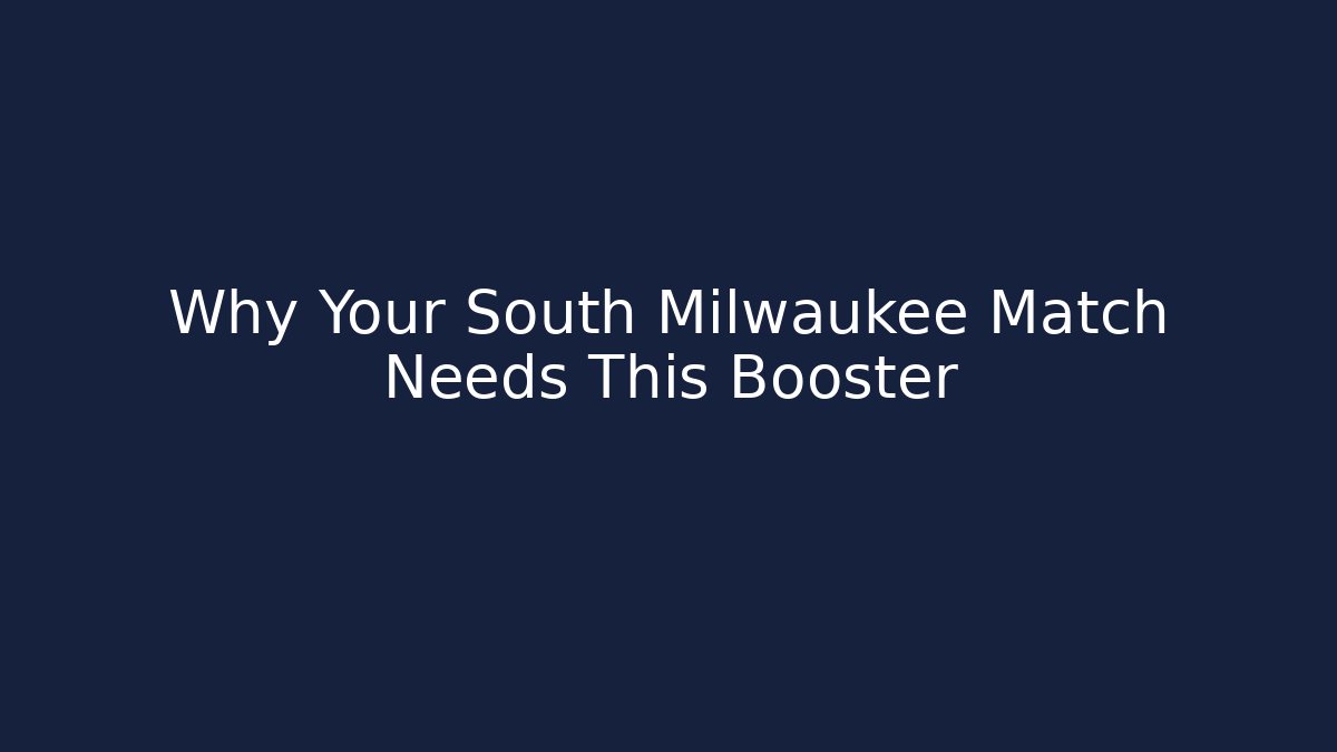 Why Your South Milwaukee Match Needs This Booster - Critter Realm