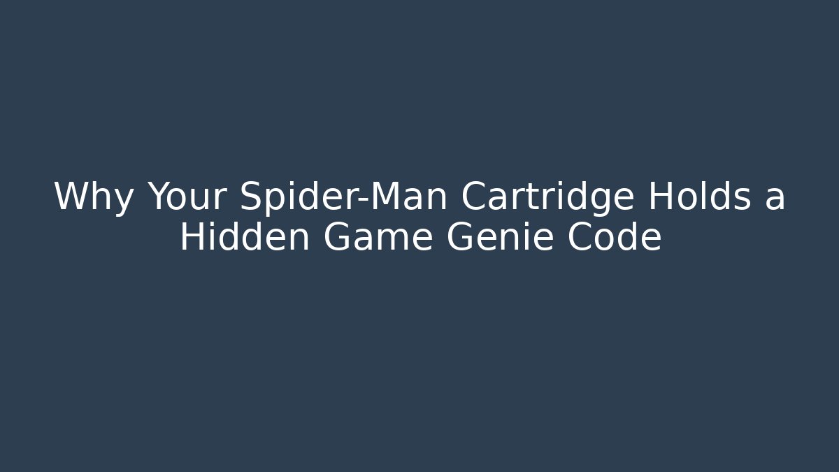 Why Your Spider-Man Cartridge Holds a Hidden Game Genie Code - Critter Realm