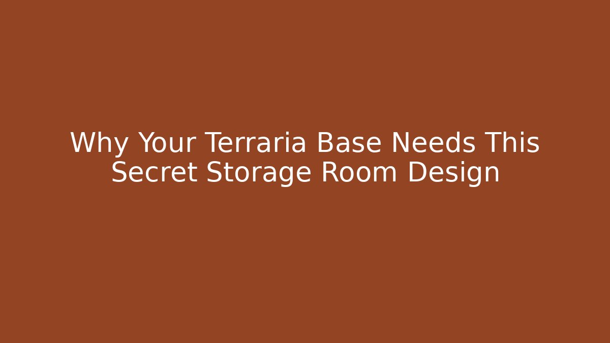 Why Your Terraria Base Needs This Secret Storage Room Design