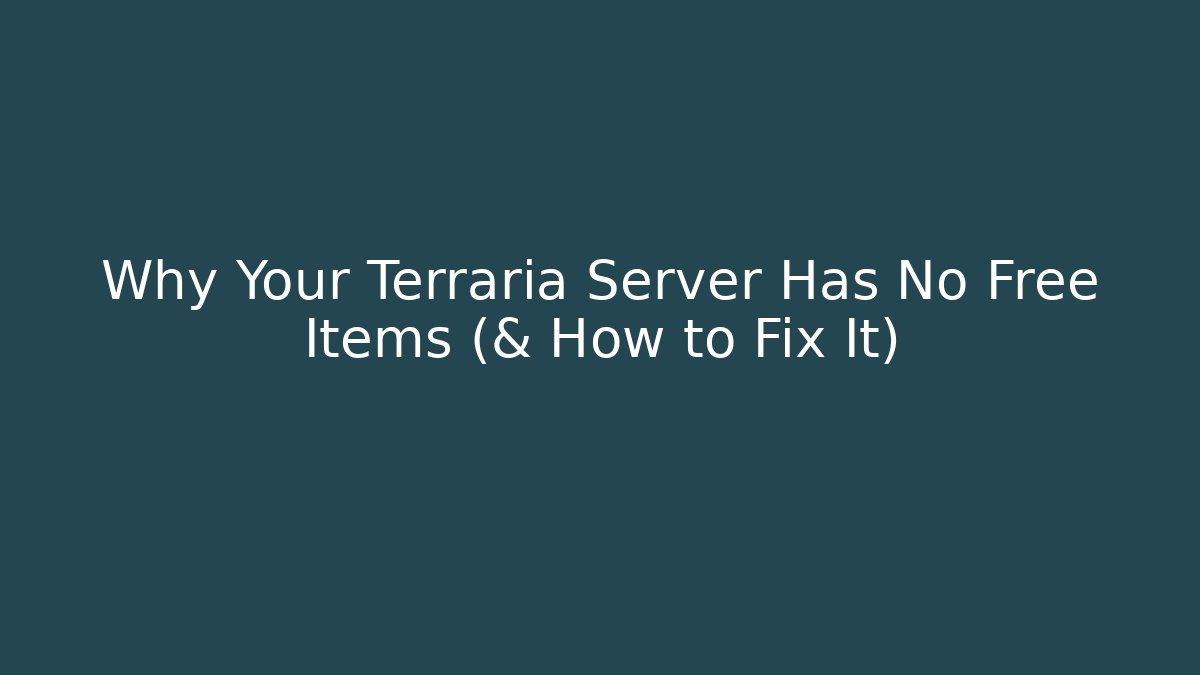 Why Your Terraria Server Has No Free Items (& How to Fix It)