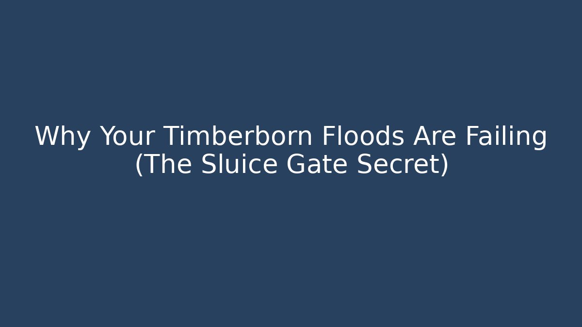 Why Your Timberborn Floods Are Failing (The Sluice Gate Secret)