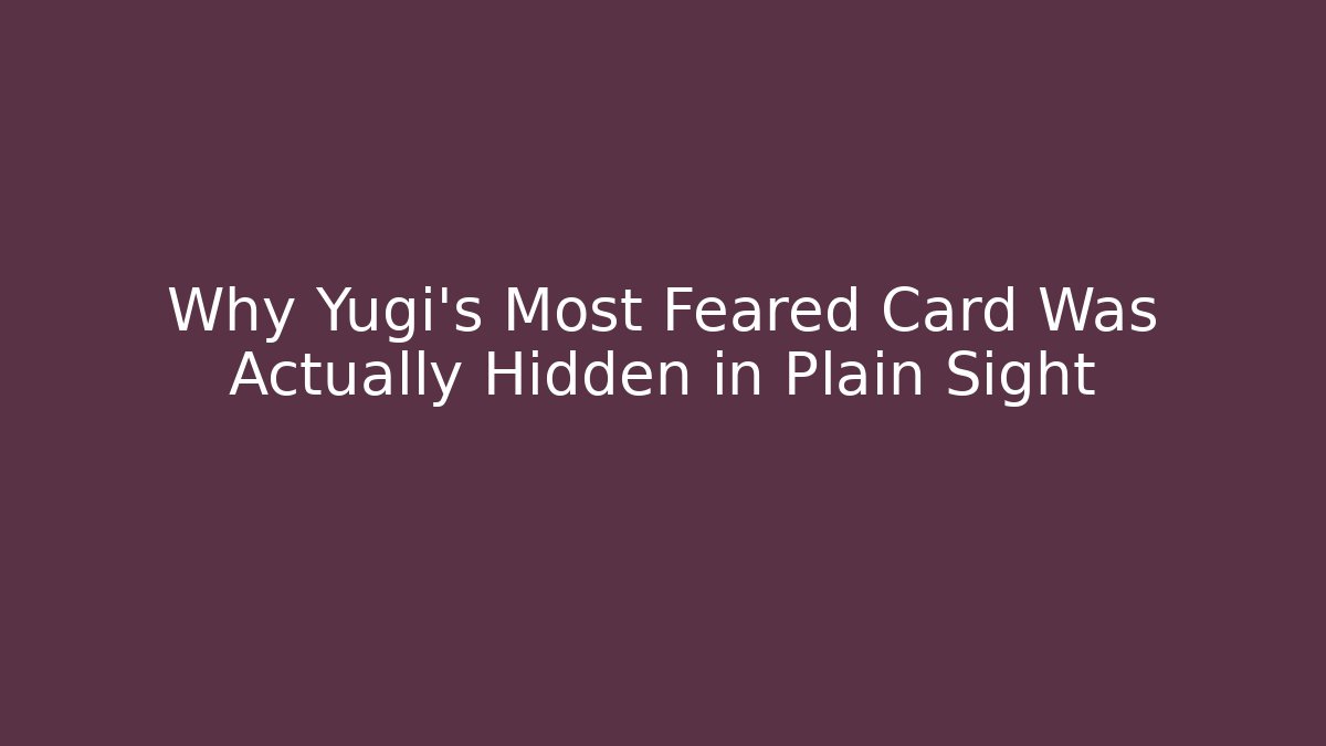 Why Yugi's Most Feared Card Was Actually Hidden in Plain Sight