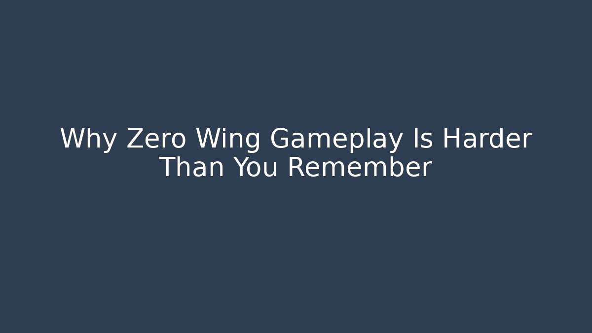 Why Zero Wing Gameplay Is Harder Than You Remember - Critter Realm