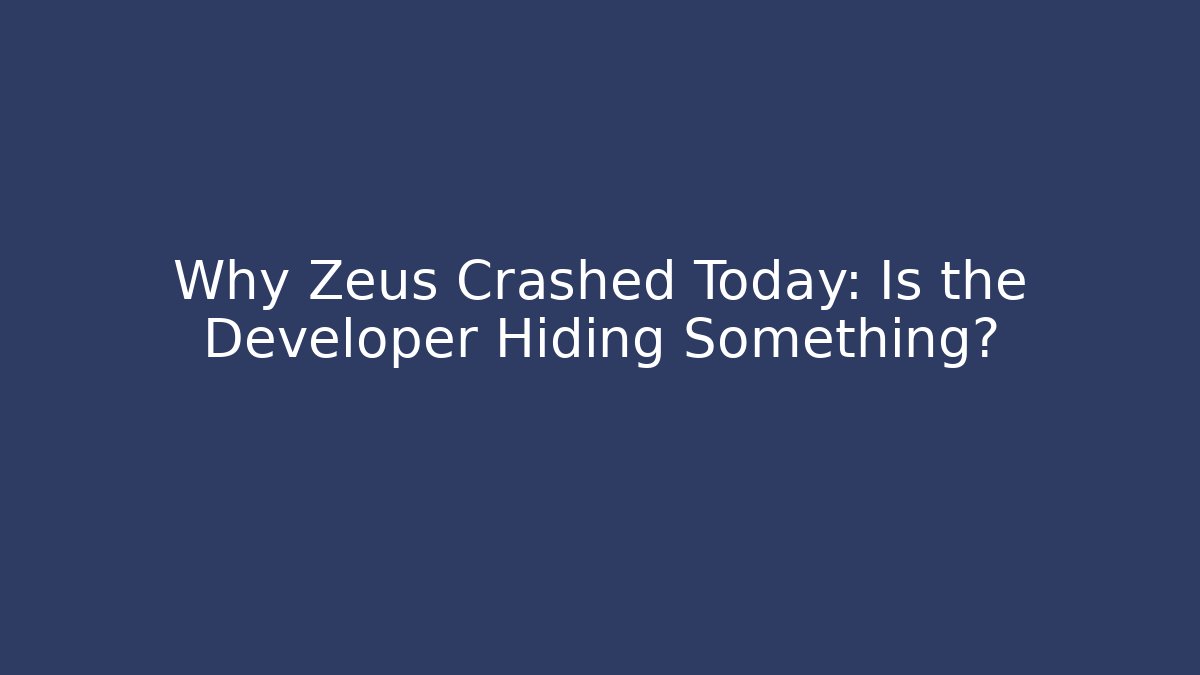 Why Zeus Crashed Today: Is the Developer Hiding Something? - Critter Realm