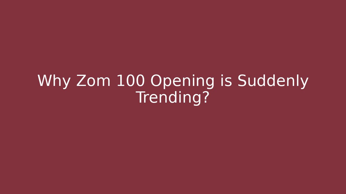 Why Zom 100 Opening is Suddenly Trending? - Critter Realm