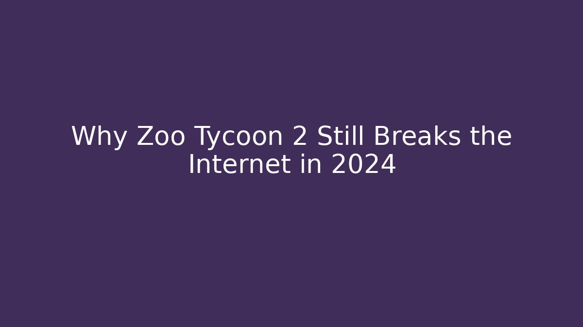 Why Zoo Tycoon 2 Still Breaks the Internet in 2024
