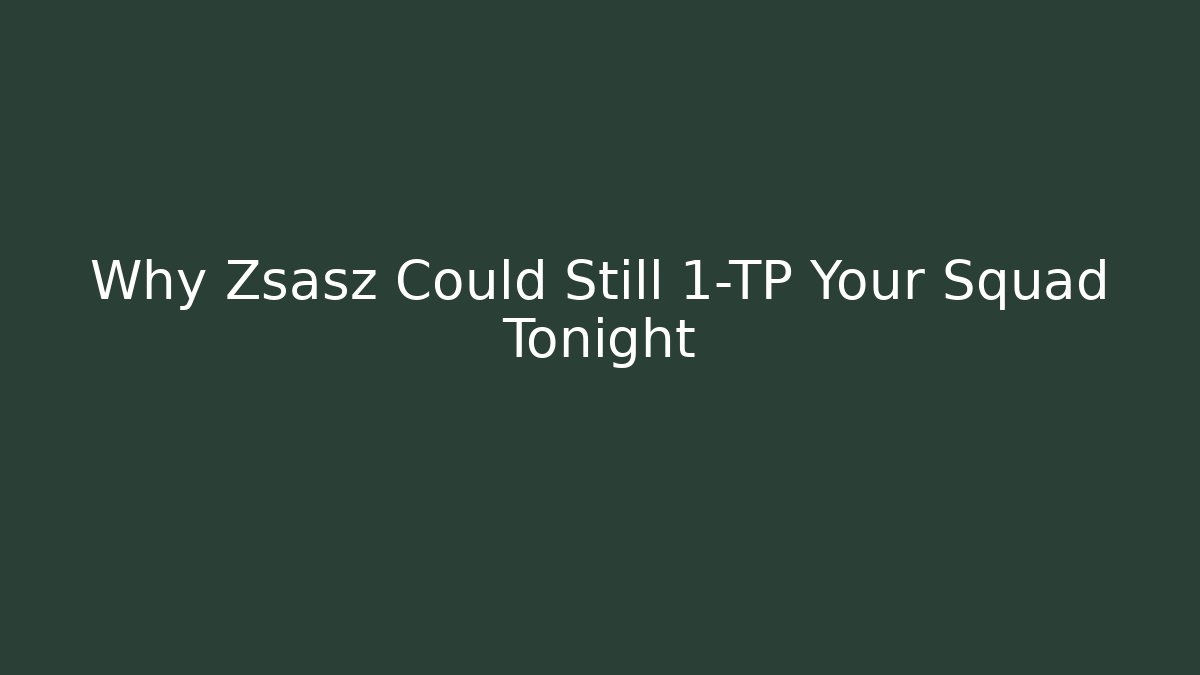 Why Zsasz Could Still 1-TP Your Squad Tonight