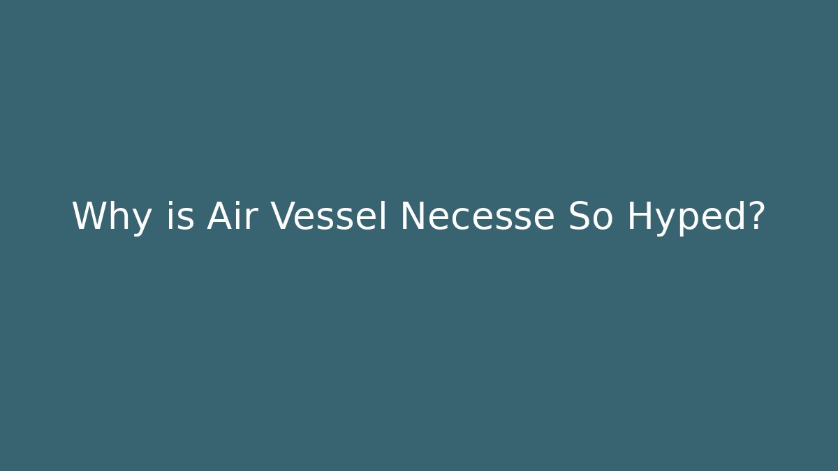 Why is Air Vessel Necesse So Hyped? - Critter Realm