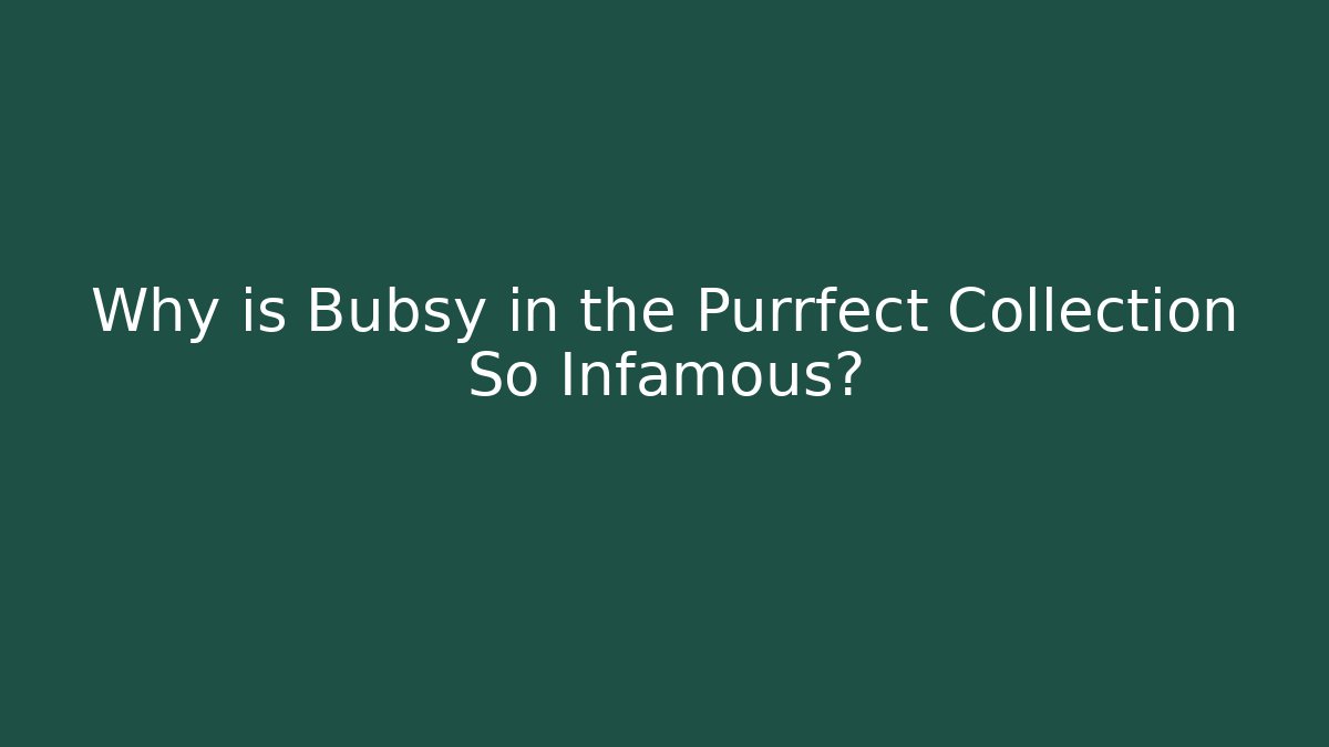 Why is Bubsy in the Purrfect Collection So Infamous?