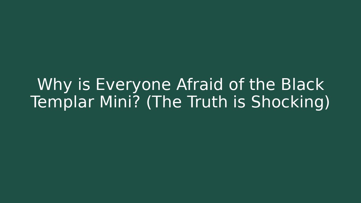 Why is Everyone Afraid of the Black Templar Mini? (The Truth is Shocking) - Critter Realm