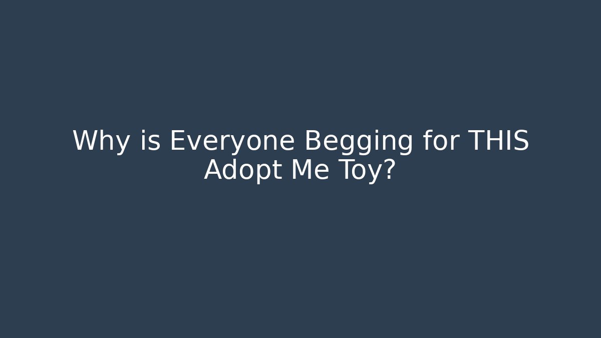 Why is Everyone Begging for THIS Adopt Me Toy? - Critter Realm