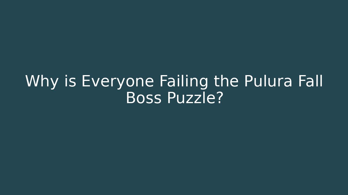 Why is Everyone Failing the Pulura Fall Boss Puzzle? - Critter Realm