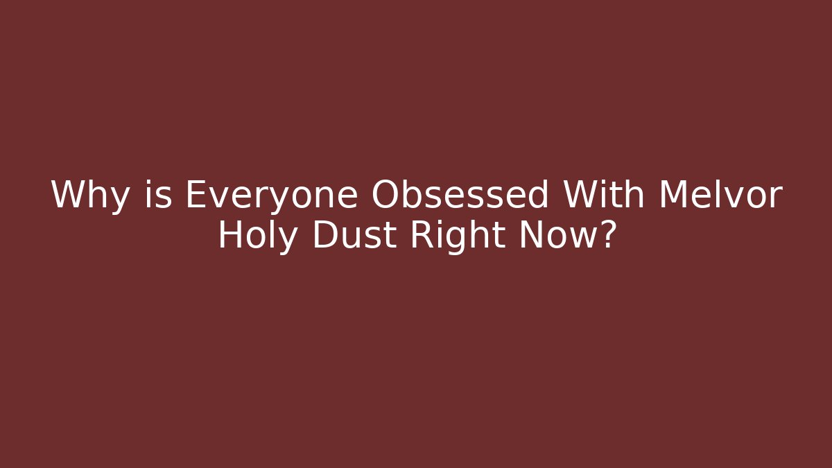 Why is Everyone Obsessed With Melvor Holy Dust Right Now?