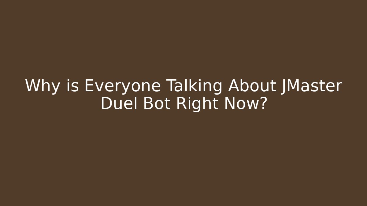 Why is Everyone Talking About JMaster Duel Bot Right Now? - Critter Realm