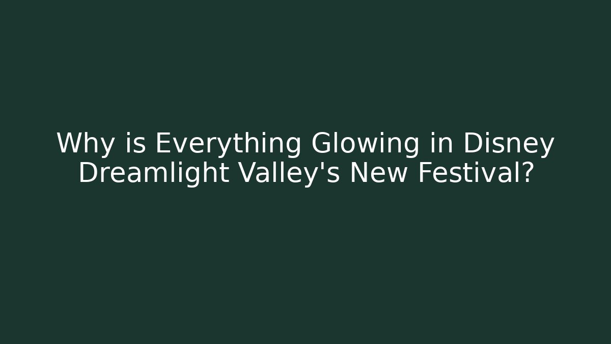 Why is Everything Glowing in Disney Dreamlight Valley's New Festival? - Critter Realm