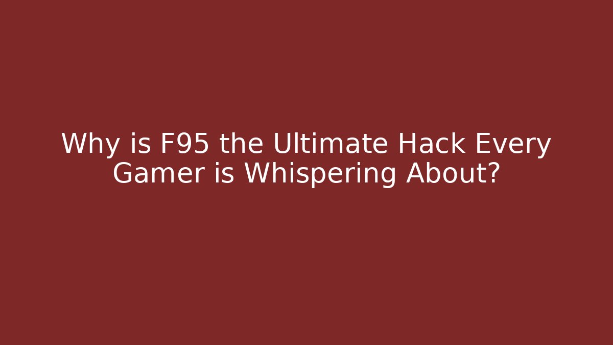 Why is F95 the Ultimate Hack Every Gamer is Whispering About? - Critter Realm