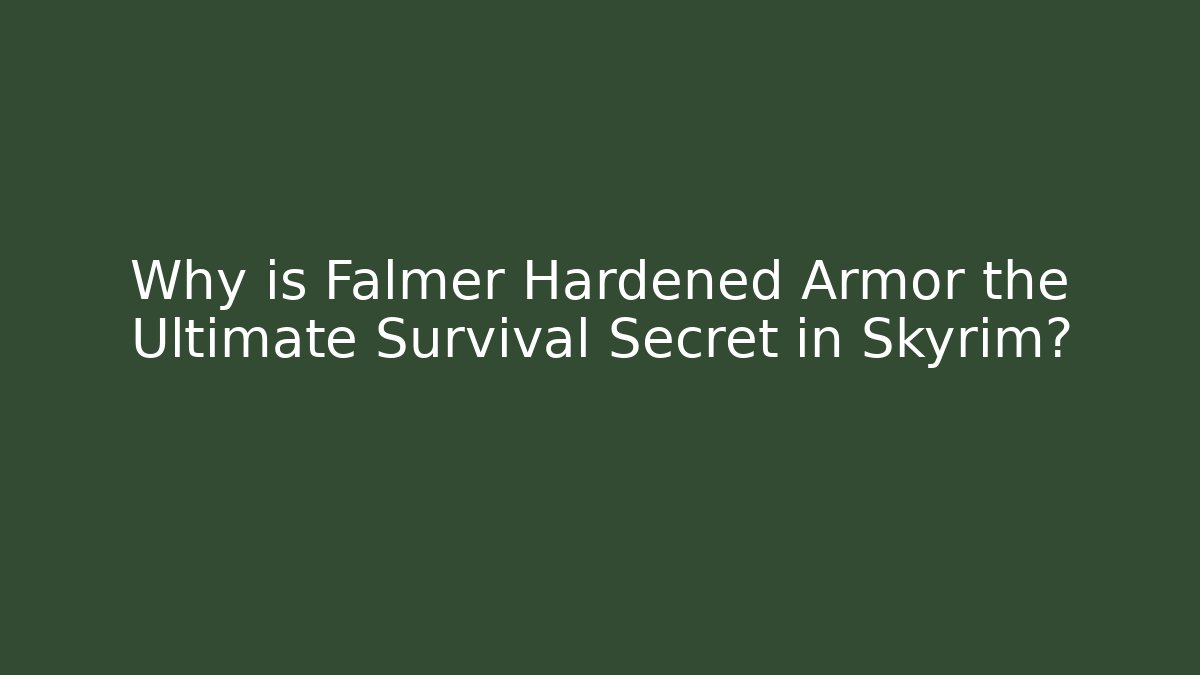 Why is Falmer Hardened Armor the Ultimate Survival Secret in Skyrim? - Critter Realm