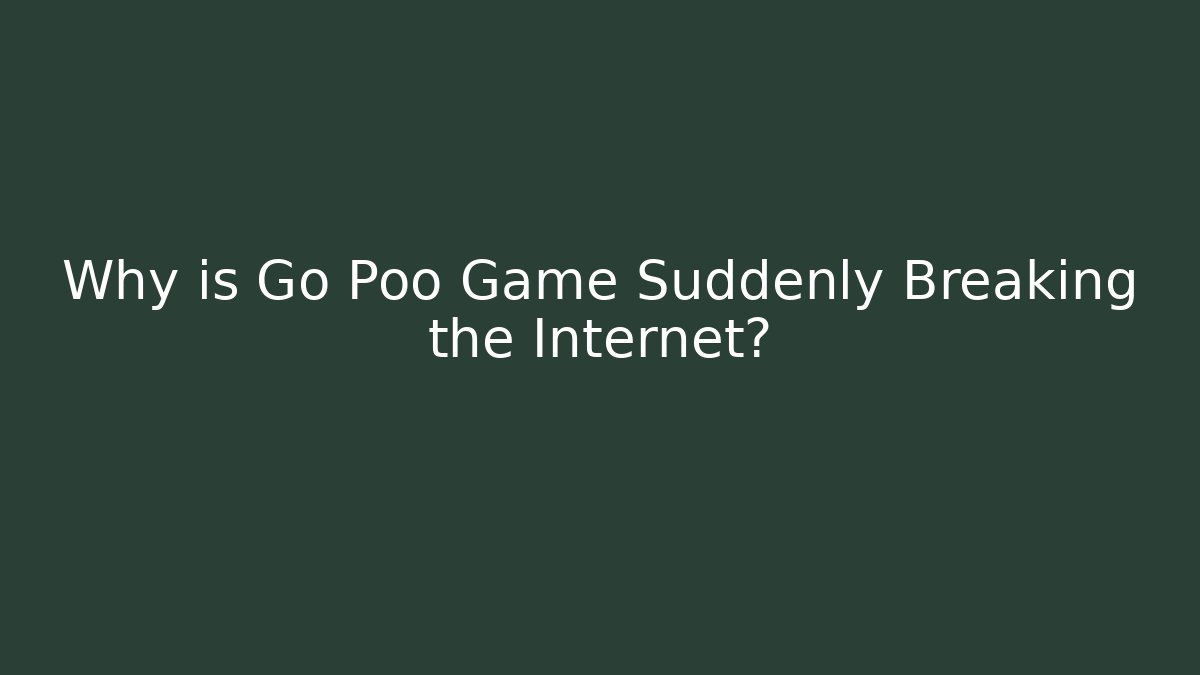 Why is Go Poo Game Suddenly Breaking the Internet? - Critter Realm