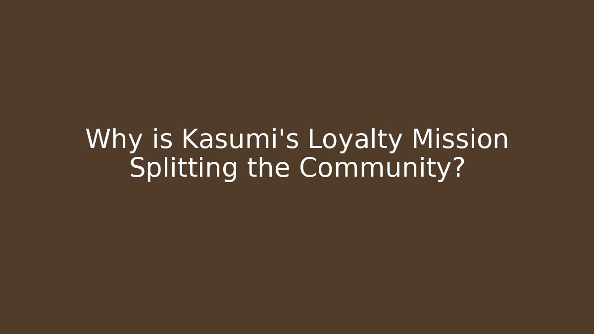 Why is Kasumi's Loyalty Mission Splitting the Community?