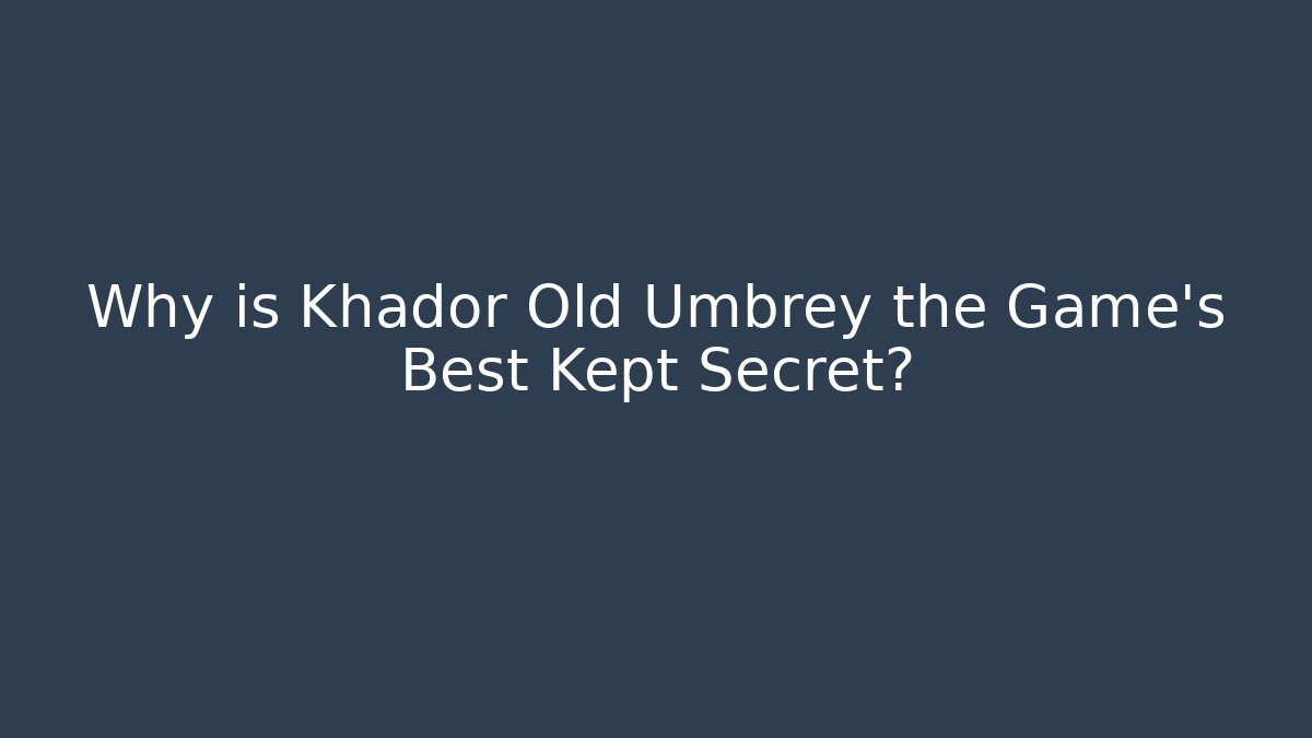 Why is Khador Old Umbrey the Game's Best Kept Secret?