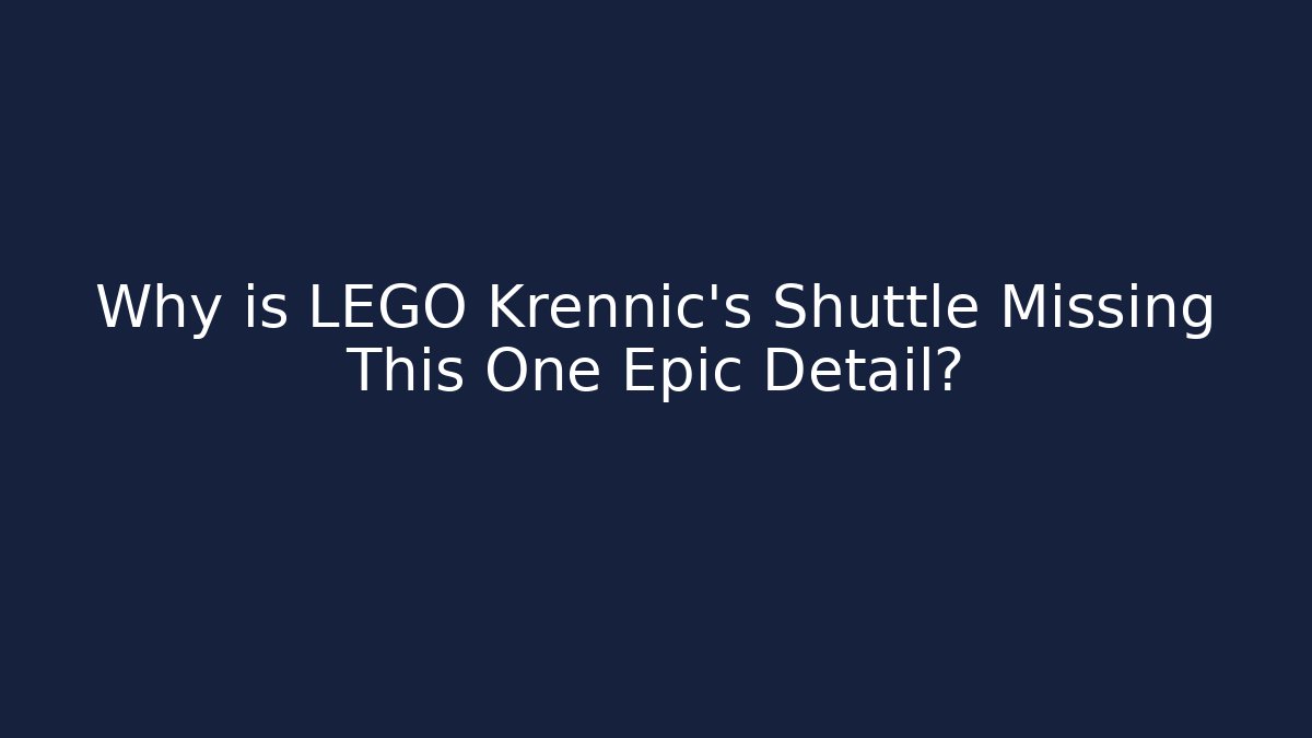 Why is LEGO Krennic's Shuttle Missing This One Epic Detail? - Critter Realm
