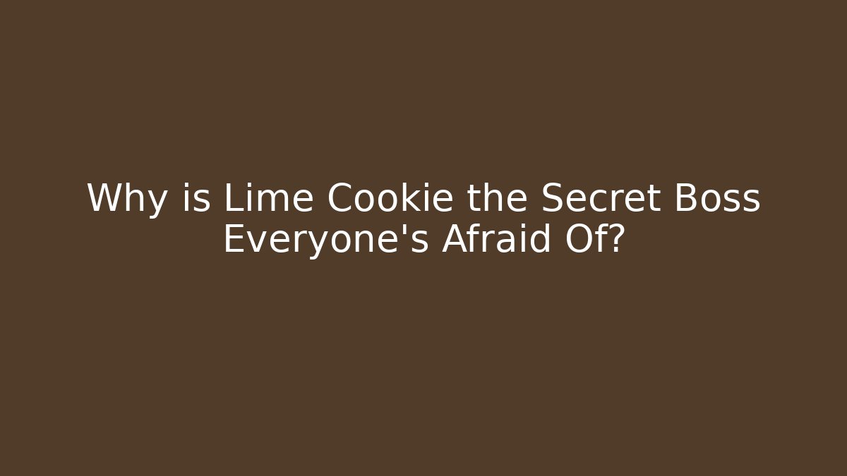 Why is Lime Cookie the Secret Boss Everyone’s Afraid Of? - Critter Realm