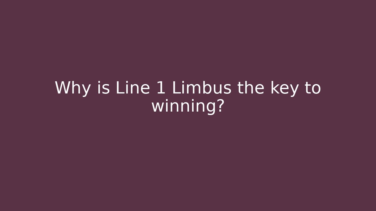 Why is Line 1 Limbus the key to winning?
