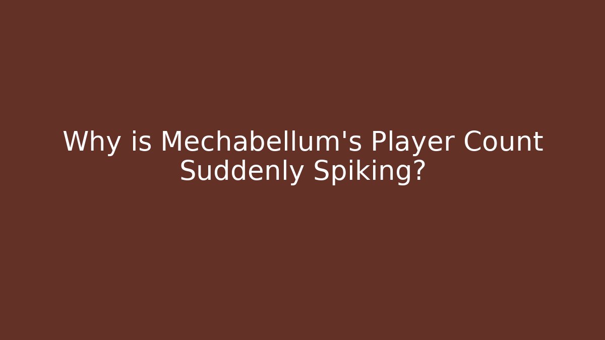 Why is Mechabellum's Player Count Suddenly Spiking? - Critter Realm