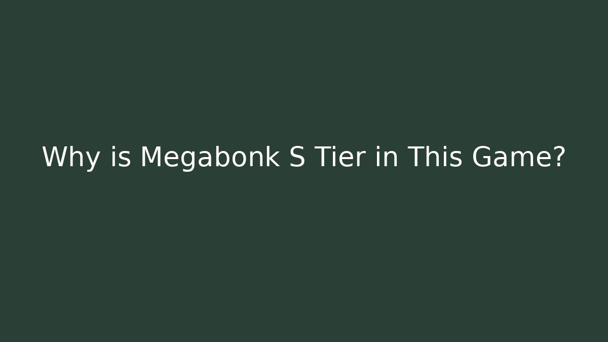 Why is Megabonk S Tier in This Game? - Critter Realm